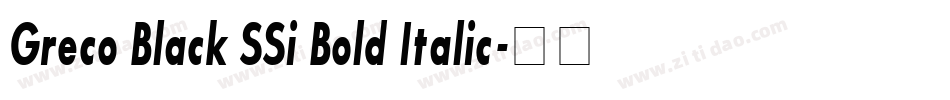 Greco Black SSi Bold Italic字体转换